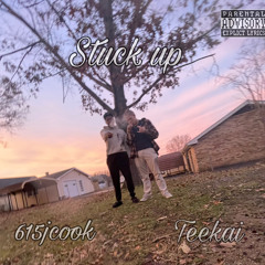 615jcook - Stuck Up(Official Audio)Ft Teekai