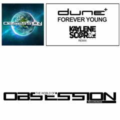 Dune - Forever Young (kaylene Sc@r Remix) - Out now on The World Of Obsession)