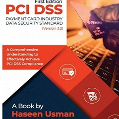 [Download] PDF 📚 PCI DSS 3.2 - A Comprehensive Understanding to Effectively Achieve