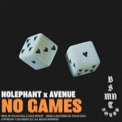 Nolephant & Avenue - No Games