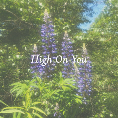 High On You
