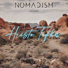 Nomadism Records invites - Hristo Tafkov (Podcast 12)