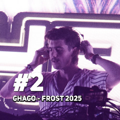 CHACO'S HOUSE - DJ MIX 002 (FROST 2025 EDITION)