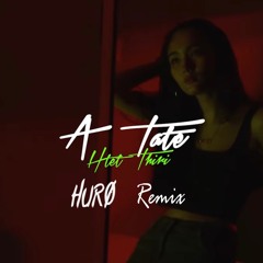 Htet Thiri - A Tate (HURO Remix)