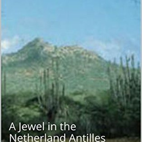 [Access] EPUB 📙 BONAIRE: A Jewel in the Netherland Antilles (Carol's Worldwide Cruis