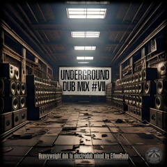 Underground Dub Mix #VII