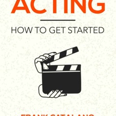 Kindle online PDF Acting: How to Get Started for ipad