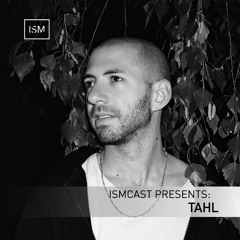 Ismcast Presents 117 - Tahl