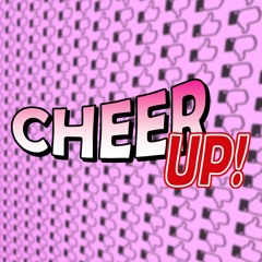 Cheer Up, Beat Down