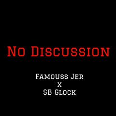No Discussion (Feat. SB Glock)