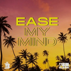 Ease My Mind (f. Bennie Mellies)