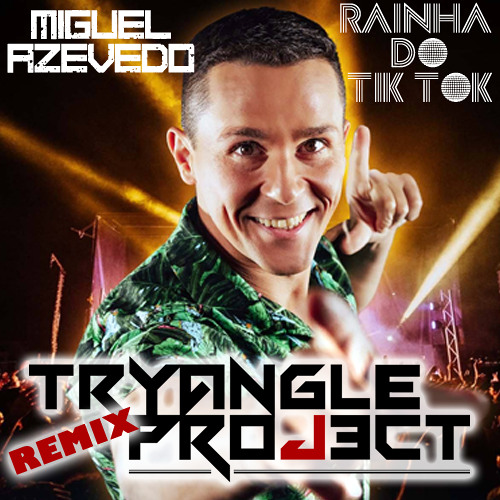 Miguel Azevedo - Rainha Do Tik Tok (Tryangle Project Remix) FREE DOWN
