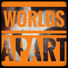 Episode 2: Worlds Apart