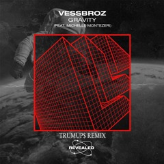 Vessbroz - Gravity Feat. Michelle Montezeri (trumup$)