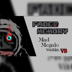 [ Faded Memory ] OST-051 Mad Megalovania... V3 [NOT MINE]