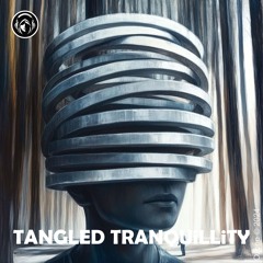 TANGLED TRANQUiLLiTY