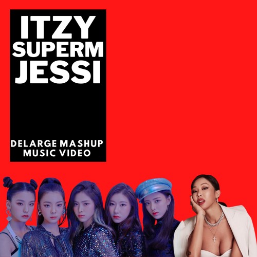 Stream Itzy X Super M X Jessi Not Shy X 100 X Nunu Nana Delarge Mashup Download Link By Delarge Listen Online For Free On Soundcloud