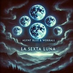 AGENT BLUE & WORRALL LA SEXTA LUNA