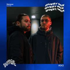 Surge Guest Mix 043 - Retrouve
