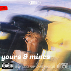 yours + mines (produced by ilytony!)