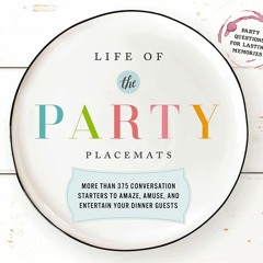 ❤ PDF Read Online ❤ Life of the Party Placemats: More than 375 convers