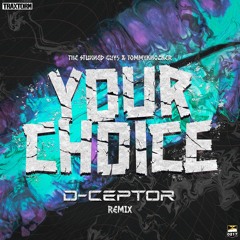 The Stunned Guys & Tommyknocker - Your Choice (D-Ceptor Remix) [TRAX0217-4]