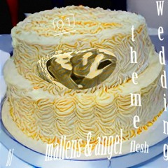 Our Wedding Theme... (01) Angel Flesh B2B DJ MALLENS