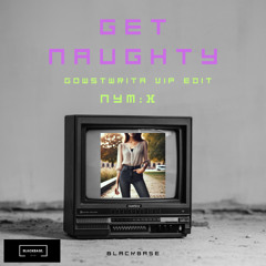 GET NAUGHTY (GOWSTWRITA VIP EDIT)