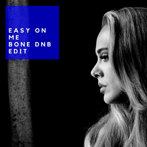 Adele - Easy On Me (Bone D&B Bootleg) [FREE DOWNLOAD]