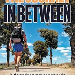 VIEW EPUB 💝 The Journey in Between (Thru-Hiking Adventures) by  Keith Foskett EPUB K