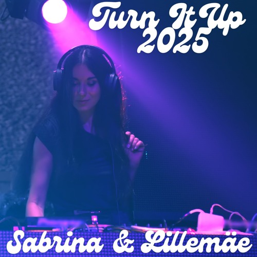 Turn It Up 2025 - Sabrina & Lillemäe
