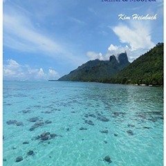 download PDF 💓 Lifetime Journeys: Explore French Polynesia: Tahiti and Moorea by  Ki