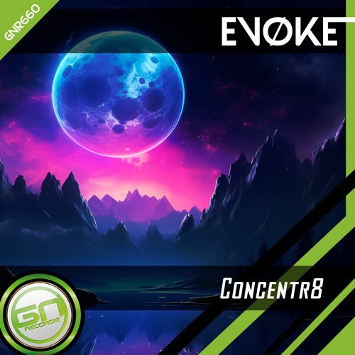 💽PREMIERE: [GNR660] EVØKE - Concentr8 [OUT|29th|APR]