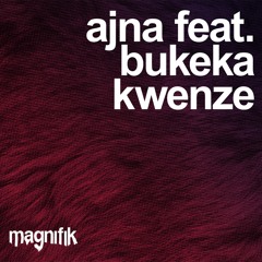 AJNA feat Bukeka - KWENZE