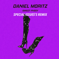 FREE DL: Daniel Moritz - Sweet Pvssy (Special Issues remix)