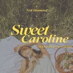 Marina Diniz - Sweet Caroline (Afro Remix)