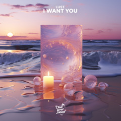 Lust. - I Want You