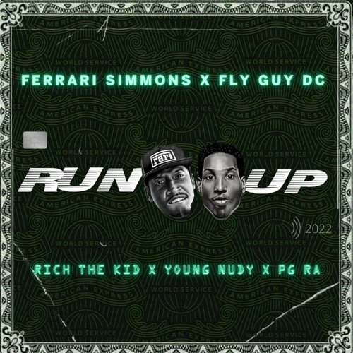 Ferrari Simmons & Fly Guy DC - Run Up ft Rich The Kid, Young Nudy, PG RA