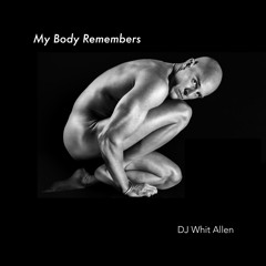 My Body Remembers (Extended Mix)
