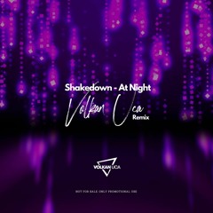 Shakedown - At Night - Volkan Uca Remix
