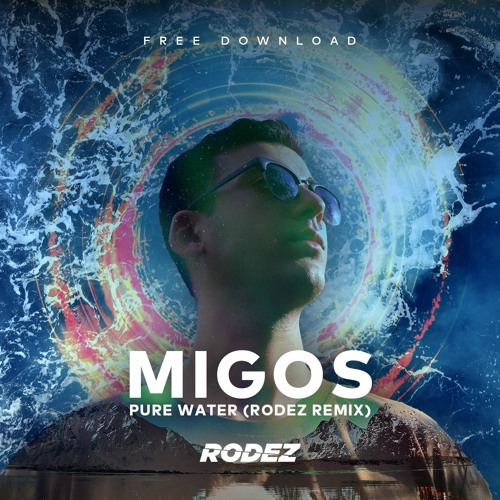 Migos - Pure Water (Rodez Remix) // FREE DOWNLOAD
