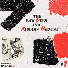 THE RAW DUBS AND RIDDIMS HARVEST #1