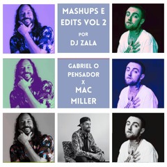 GABRIEL o PENSADOR - CACHIMBO DA PAZ X MAC MILLER (DJ ZALA MASHUP)