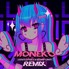 Moneko (BearPoint! & Gentleprey Remix)