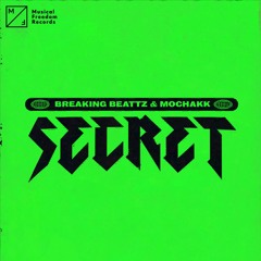 Breaking Beattz & Mochakk - Secret