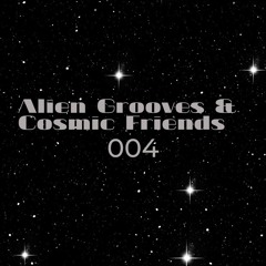 Alien Grooves & Cosmic Friends 004