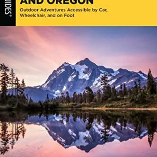 [DOWNLOAD] PDF 📚 The Disabled Hiker's Guide to Western Washington and Oregon: Outdoo
