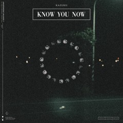 Know You Now