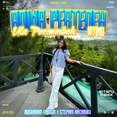 SR - ADINA PERTEDEH ULA PERNEMBEH #TING ( KABANNDAI X JOGIN X STEPANI KACARIBU )