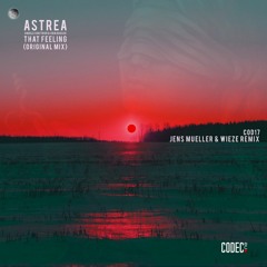 Astrea (IBZ) Ivan Guasch, Angela Von Trier - That Feeling (Wieze Remix)